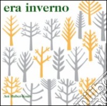 Era inverno libro di Huber-Kono Aoi