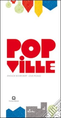 Popville. Ediz. illustrata libro di Boisrobert Anouck; Rogaud Louis; Sorman Joy