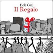 Il regalo. Ediz. italiana e inglese libro di Gill Bob