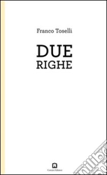 Due righe libro di Toselli Franco