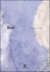 Lying down to sleep libro di Berger John; Berger Katya