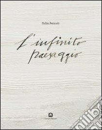 L'infinito paesaggio libro di Pericoli Tullio; Borromeo D. L. (cur.)