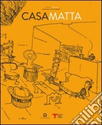 Casa Matta. Ediz. italiana e inglese libro di Matta Ferrari Germana