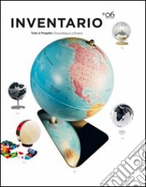 Inventario. Tutto è progetto-Everything is a project. Ediz. bilingue. Vol. 6 libro di Finessi B. (cur.)