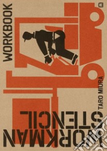 Workman stencil. Ediz. italiana, inglese e giapponese. Con stencil libro di Miura Taro