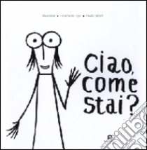 Ciao, come stai? libro di Azzali Silvia; De Togni Roberta; Gilberti Fausto