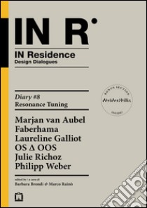 In residence. Diary. Ediz. italiana e inglese. Vol. 8 libro di Brondi B. (cur.); Rainò M. (cur.)