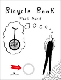 Bicycle book. Ediz. illustrata libro di Guixé Martí