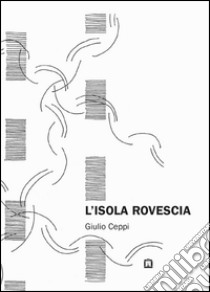 L'isola rovescia libro di Ceppi Giulio