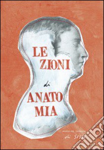 Lezioni di anato-mia. Ediz. italiana e inglese libro di Sissi