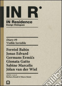 In residence. Diary. Ediz. italiana e inglese. Vol. 9 libro di Rainò Marco; Brondi Barbara