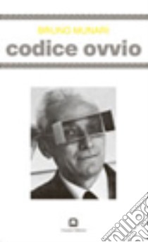 Codice ovvio (rist. anast. Torino, 1971) libro di Munari Bruno; Fossati P. (cur.)