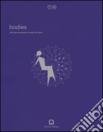 Bodies. Ediz. a colori libro di Studio FM Milano