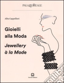 Gioielli alla moda-Jewellery à la mode. Ediz. a colori libro di Cappellieri Alba