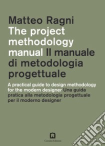 Il manuale di metodologia progettuale libro di Ragni Matteo