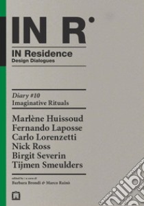 In residence. Diary. Ediz. italiana e inglese. Vol. 10 libro di Brondi B. (cur.); Rainò M. (cur.)