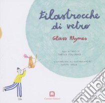 Filastrocche di vetro-Glass rhymes. Ediz. bilingue libro di Italiano Sabina