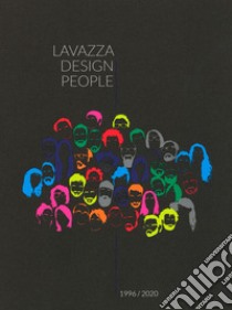 Lavazza design people. 1996-2020. Ediz. italiana e inglese libro di Briatore Virginio