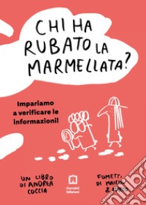 Chi ha rubato la marmellata? Impariamo a verificare le informazioni libro di Coccia Andrea