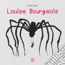 Louise Bourgeois libro di Gilberti Fausto