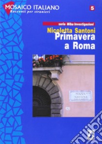 Santoni Primavera A Roma libro di Santoni Nicoletta
