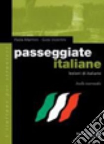 Passeggiate italiane. Lezioni di italiano. Livello intermedio libro di Marmini Paola; Vicentini Giosi