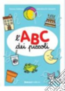 L'ABC dei piccoli libro di Ambroso Serena; Di Giovanni Valentina