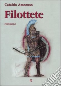 Filottete libro di Amoruso Cataldo