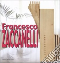 Francesco Zaccanelli. Ediz. italiana e inglese libro