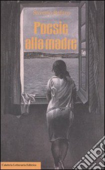 Poesie alla madre libro di Bafaro Saverio