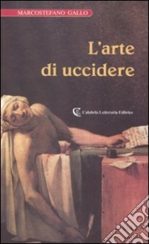 L'arte di uccidere libro di Gallo Marcostefano