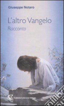 L'altro vangelo libro di Notaro Giuseppe