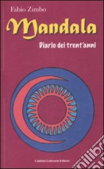 Mandala. Diario dei tren'anni libro di Zimbo Fabio