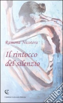 Il rintocco del silenzio libro di Nicotera Ramona