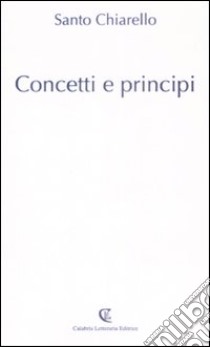 Concetti e principi libro di Chiarello Santo