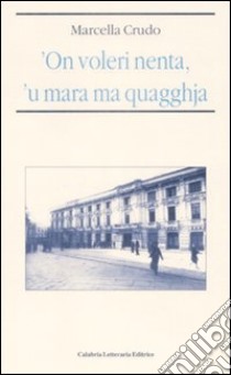 'On voleri nenta, 'u mara ma quagghja libro di Crudo Marcella