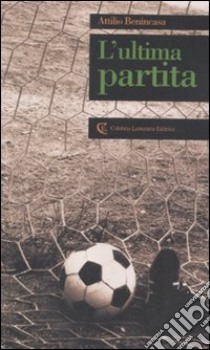 L'ultima partita libro di Benincasa Attilio