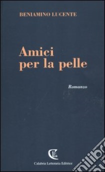 Amici per la pelle libro di Lucente Beniamino