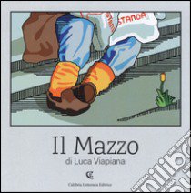 Luca Viapiana. Il mazzo. Catalogo della mostra (Local popular museum, Catanzaro, 17 ottobre 2015-17 gennaio 2016). Ediz. illustrata libro di Viapiana Luca