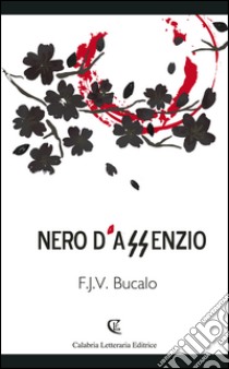 Nero d'assenzio libro di Bucalo Felice Jacques Victor