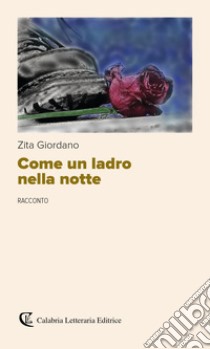 Come un ladro nella notte libro di Giordano Zita