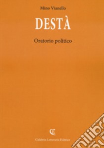 Destà. Oratorio politico libro di Vianello Mino