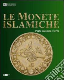 Le monete islamiche vol. 2-3. Ediz. illustrata libro di Di Flumeri Vatielli G. (cur.); Giunta R. (cur.); Jung M. (cur.)