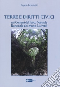 Terre e diritti civili nei comuni del parco naturale regionale dei Monti Lucretili libro di Benedetti Angelo