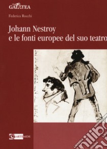 Johann Nestroy e le fonti europee del suo teatro libro di Rocchi Federica