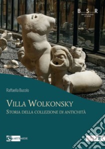 Villa Wolkonsky. Storia della collezione di antichità libro di Bucolo Raffaella