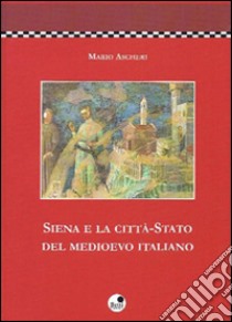 Siena e la città-stato del Medioevo italiano libro di Ascheri Mario