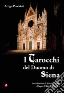 I tarocchi del Duomo di Siena libro di Pecchioli Arrigo