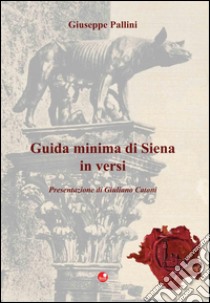 Guida minima di Siena in versi libro di Pallini Giuseppe