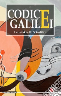 Codice Galilei. I misteri dello scientifico libro